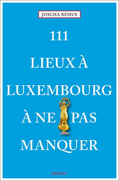 Produktbild: 111 Lieux &agrave; Luxembourg &agrave; ne pas manquer