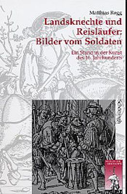 Produktbild: Landsknechte und Reisl&auml;ufer: Bilder vom Soldaten