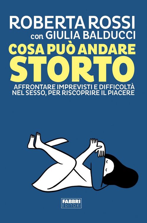 Produktbild: Cosa pu&ograve; andare storto. Affrontare imprevisti e difficolt&agrave; nel sesso, per riscoprire il piacere