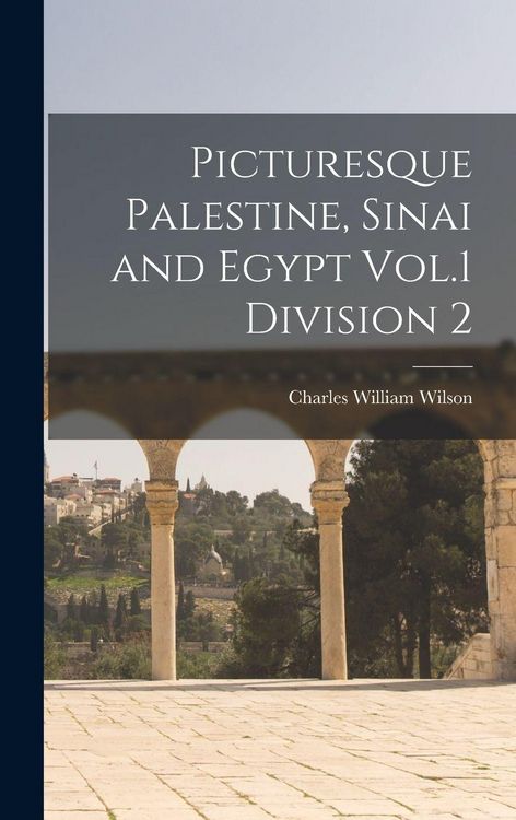 Produktbild: Picturesque Palestine, Sinai and Egypt Vol.1 Division 2