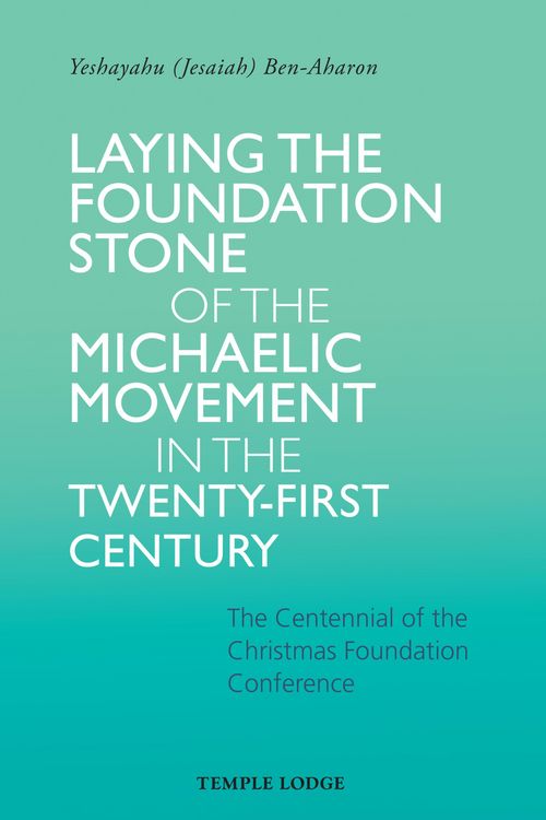 Produktbild: Laying the Foundation Stone of the Michaelic Movement in the Twenty-first Century