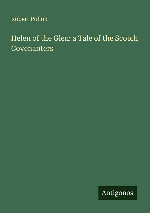 Produktbild: Helen of the Glen: a Tale of the Scotch Covenanters
