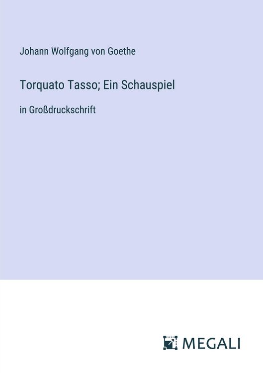 Produktbild: Torquato Tasso; Ein Schauspiel