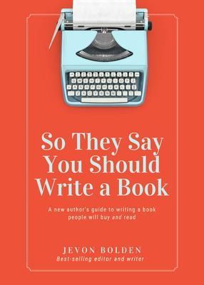 Produktbild: So They Say You Should Write a Book