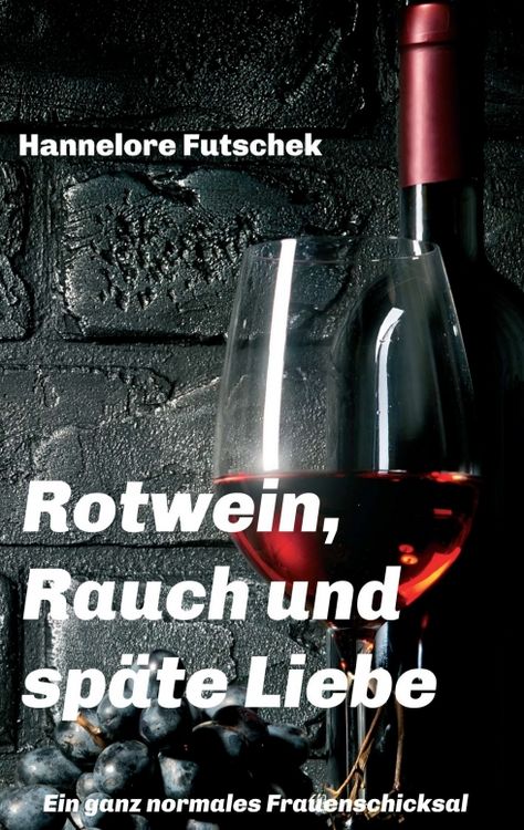 Produktbild: Rotwein, Rauch und sp&auml;te Liebe