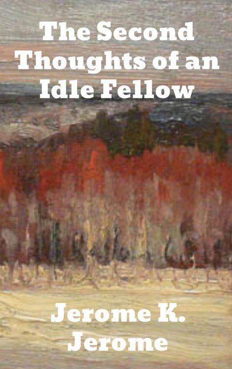 Produktbild: The Second Thoughts of An Idle Fellow