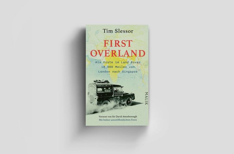 Produktbild: First Overland. Als Erste im Land Rover 18.000 Meilen von London nach Singapur