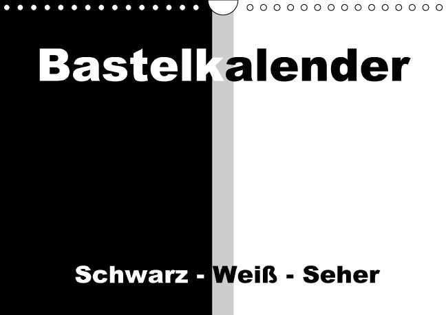 Produktbild: Bastelkalender / F&uuml;r Schwarz - Wei&szlig; - Seher (Wandkalender immerw&auml;hrend DIN A4 quer)