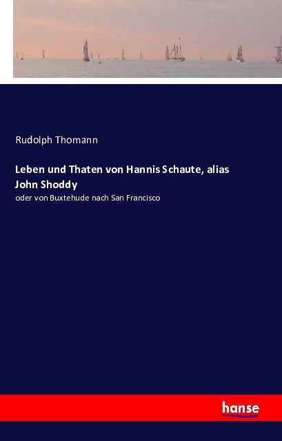 Produktbild: Leben und Thaten von Hannis Schaute, alias John Shoddy
