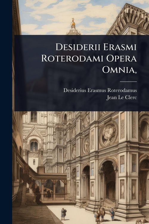 Produktbild: Desiderii Erasmi Roterodami Opera Omnia,
