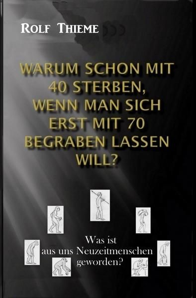 Produktbild: Warum schon mit 40 sterben, wenn man sich erst mit 70 begraben lassen will?