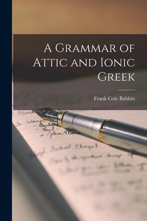 Produktbild: A Grammar of Attic and Ionic Greek