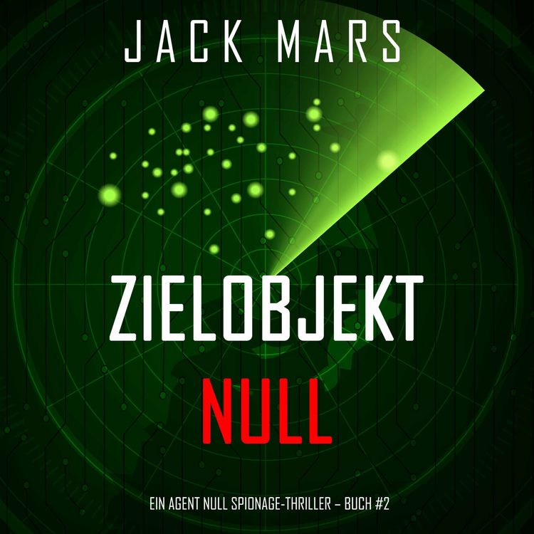 Produktbild: Zielobjekt Null (Ein Agent Null-Thriller &ndash; Buch #2)