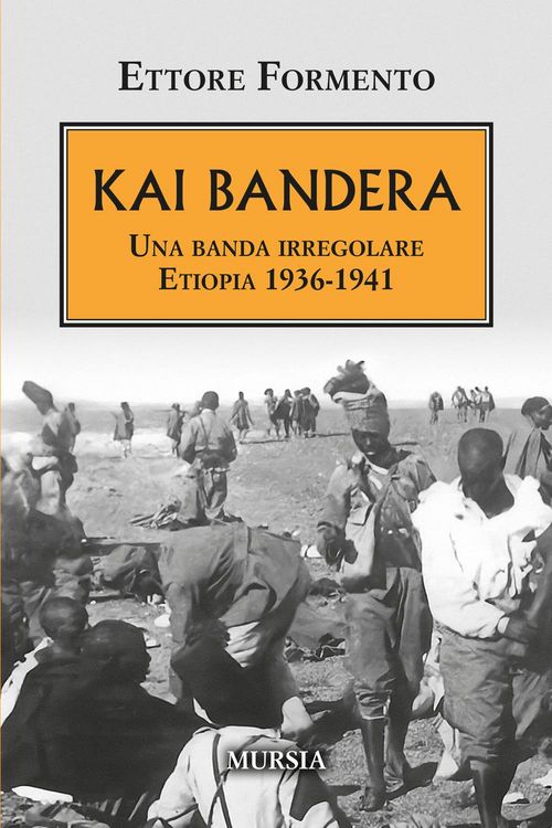 Produktbild: Kai Bandera. Una banda irregolare. Etiopia 1936-1941