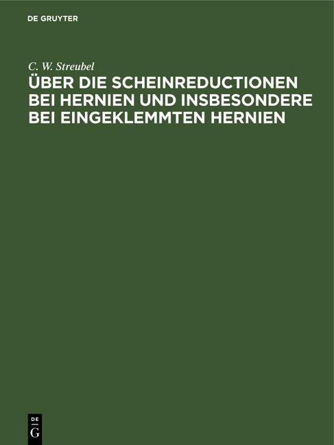 Produktbild: &Uuml;ber die Scheinreductionen bei Hernien und insbesondere bei Eingeklemmten Hernien