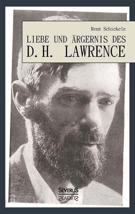 Produktbild: Schickele, R: Liebe und &Auml;rgernis des D. H. Lawrence