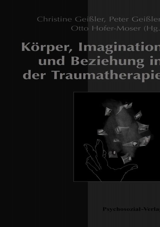 Produktbild: K&ouml;rper, Imagination und Beziehung in der Traumatherapie