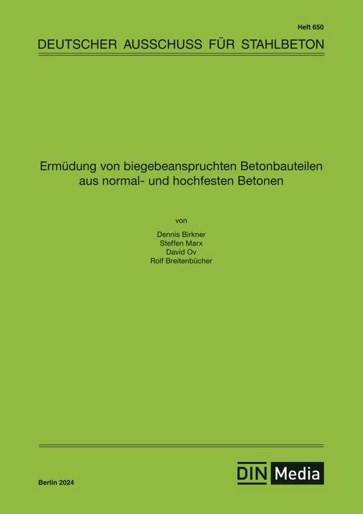 Produktbild: Erm&uuml;dung von biegebeanspruchten Betonbauteilen aus normal- und hochfesten Betonen
