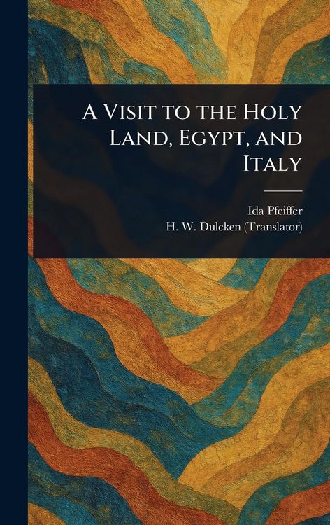 Produktbild: A Visit to the Holy Land, Egypt, and Italy