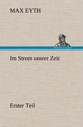 Produktbild: Im Strom unsrer Zeit - Erster Teil