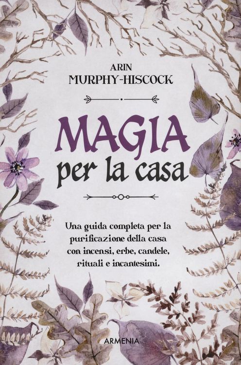 Produktbild: Magia per la casa. Una guida completa per la purificazione della casa con incensi, erbe, candele, rituali e incantesimi