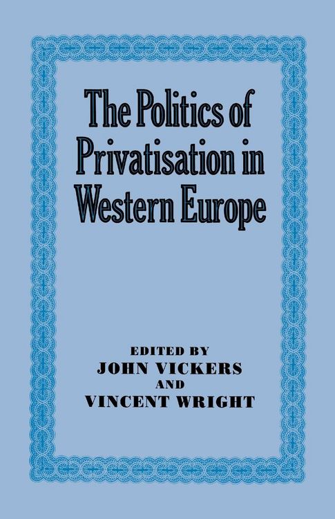 Produktbild: The Politics of Privatisation in Western Europe