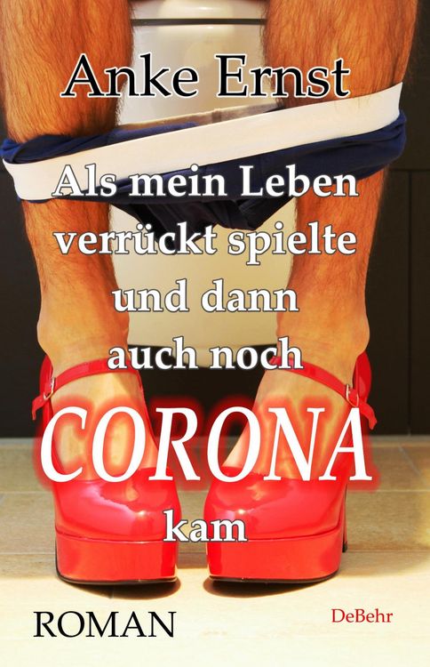 Produktbild: Als mein Leben verr&uuml;ckt spielte und dann auch noch Corona kam - Roman