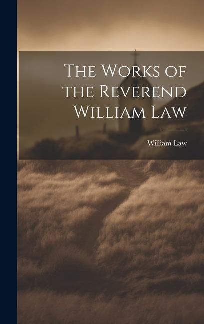 Produktbild: The Works of the Reverend William Law