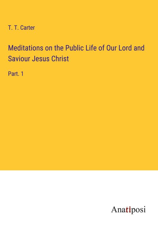 Produktbild: Meditations on the Public Life of Our Lord and Saviour Jesus Christ