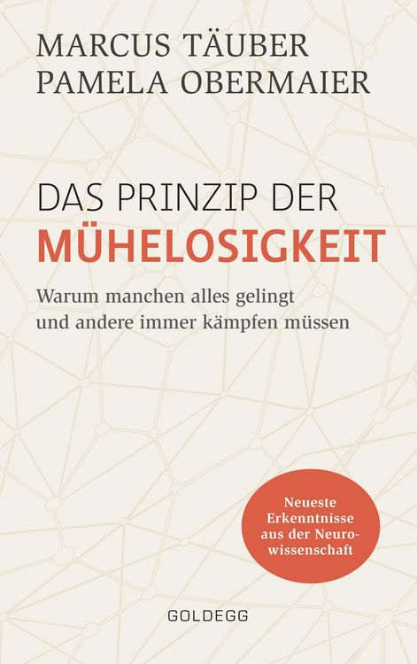 Produktbild: Das Prinzip der M&uuml;helosigkeit: Warum manchen alles gelingt und andere immer k&auml;mpfen m&uuml;ssen. Mit Erkenntnissen der Neurowissenschaft zu mehr Selbstbewu