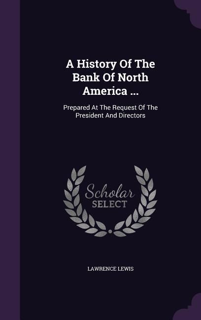 Produktbild: A History Of The Bank Of North America ...