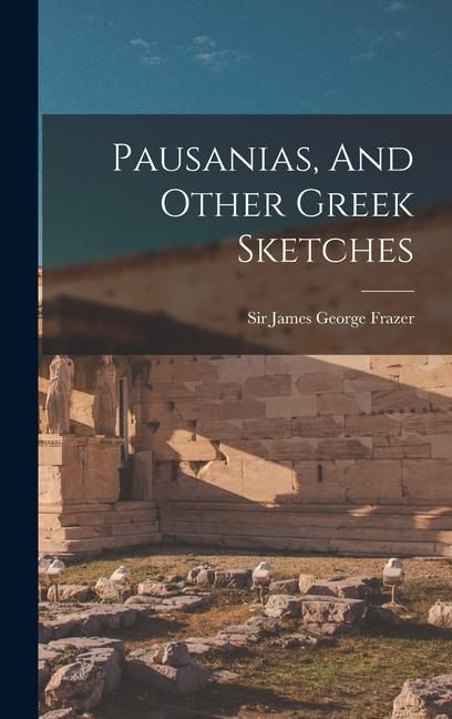 Produktbild: Pausanias, And Other Greek Sketches