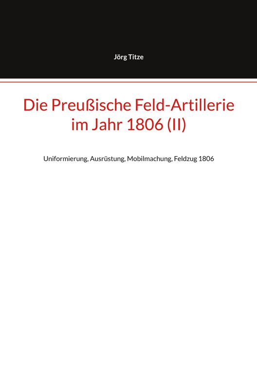 Produktbild: Die Preu&szlig;ische Feld-Artillerie im Jahr 1806 (II)