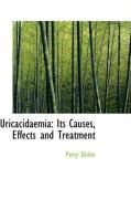 Produktbild: Uricacidaemia: Its Causes, Effects and Treatment