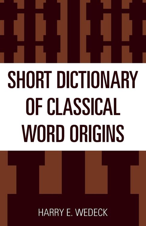 Produktbild: Wedeck, H: Short Dictionary of Classical Word Origins