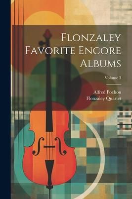 Produktbild: Flonzaley Favorite Encore Albums; Volume 3