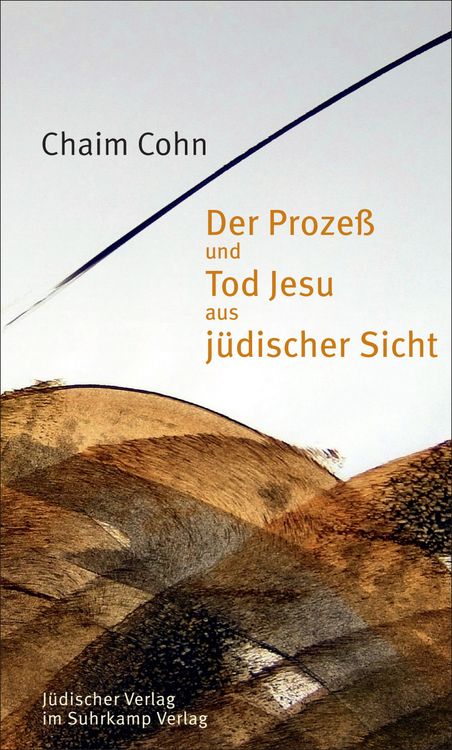 Produktbild: Der Proze&szlig; und Tod Jesu aus j&uuml;discher Sicht