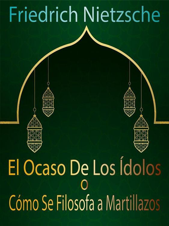 Produktbild: El Ocaso De Los &Iacute;dolos o C&oacute;mo Se Filosofa a Martillazos