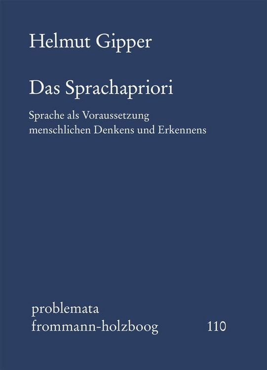 Produktbild: Das Sprachapriori. Sprache als Voraussetzung menschlichen Denkens und Erkennens