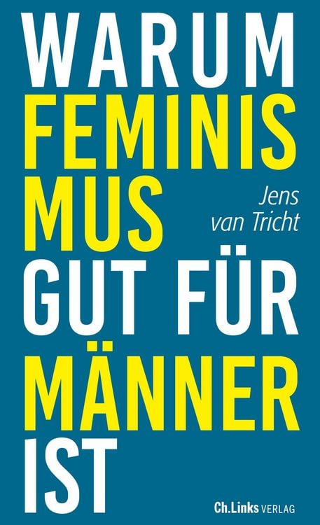 Produktbild: Warum Feminismus gut f&uuml;r M&auml;nner ist