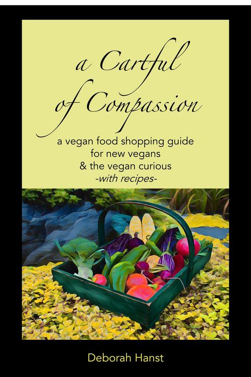 Produktbild: A Cartful of Compassion: A Food Shopping Guide for New Vegans & the Vegan Curious -with recipes-