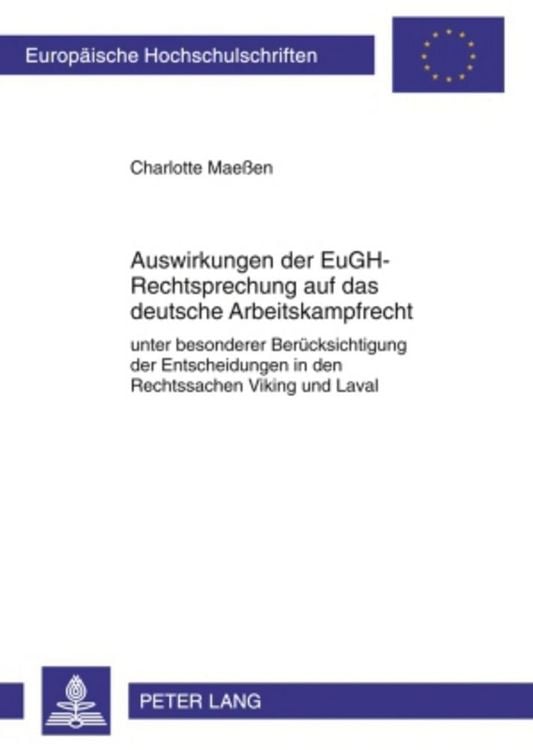 Produktbild: Auswirkungen der EuGH-Rechtsprechung auf das deutsche Arbeitskampfrecht