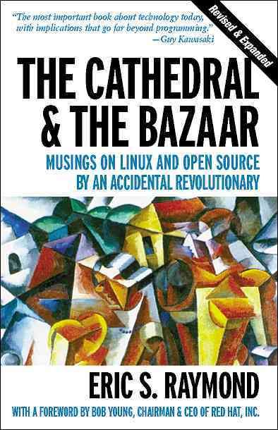 Produktbild: The Cathedral & the Bazaar - Musings on Linux & Open Source by an Accidental Revolutionary Rev