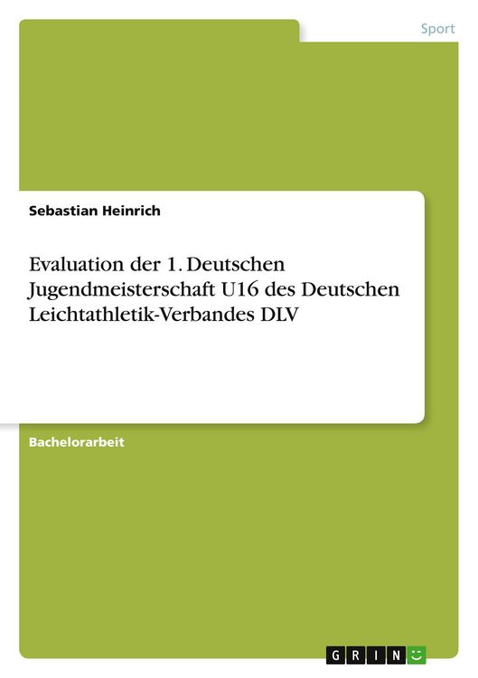 Produktbild: Evaluation der 1. Deutschen Jugendmeisterschaft U16 des Deutschen Leichtathletik-Verbandes DLV
