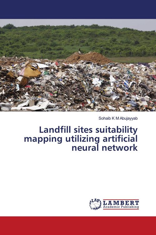 Produktbild: Landfill sites suitability mapping utilizing artificial neural network