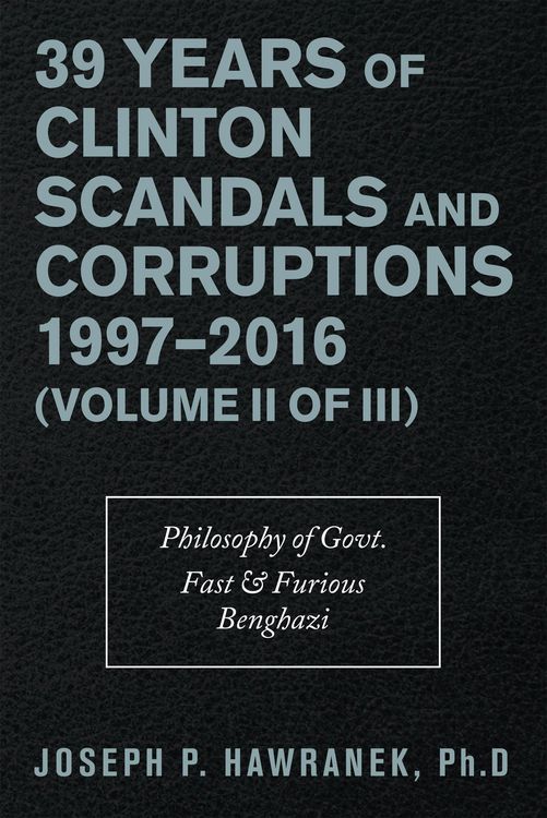 Produktbild: 39 Years of Clinton Scandals and Corruptions 1997-2016 (Volume Ii of Iii)