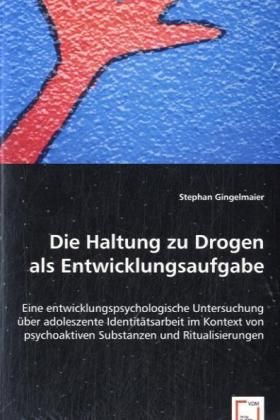 Produktbild: Gingelmaier, S: Die Haltung zu Drogen als Entwicklungsaufgab
