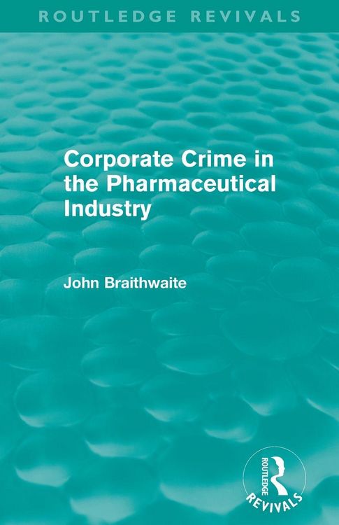 Produktbild: Corporate Crime in the Pharmaceutical Industry (Routledge Revivals)
