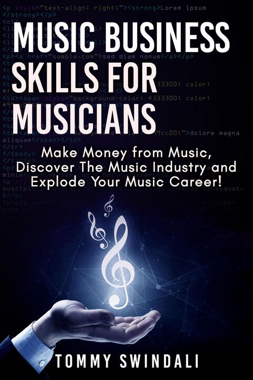 Produktbild: Music Business Skills For Musicians: Make Money from Music, Discover The Music Industry and Explode Your Music Career!