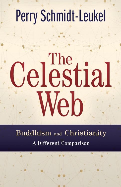 Produktbild: The Celestial Web: Buddhism and Christianity: A Different Comparison